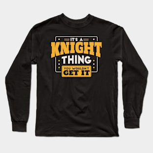 It's a Knight Thing, You Wouldn't Get It // School Spirit Long Sleeve T-Shirt